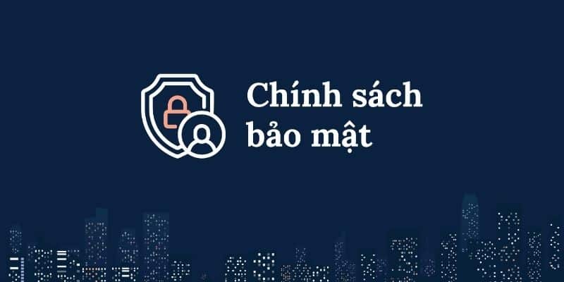 Chính sách bảo mật về giao dịch ngân hàng